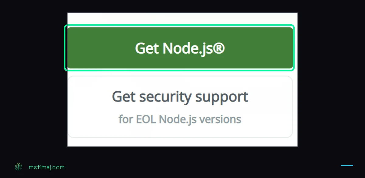 The download area of the Node.js homepage. A dark green button labelled Get Node.js is outlined in bright green. Directly below it sits a separate white box labelled Get security support for EOL Node.js versions.